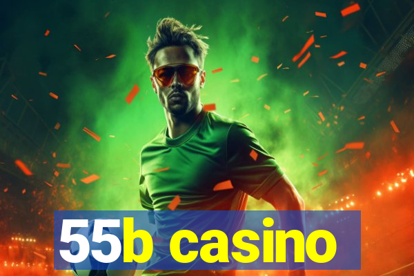 55b casino